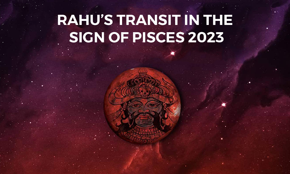 Read more about the article RAHU’S TRANSIT IN THE SIGN OF PISCES 2023 :